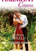 Robyn Donald - Royal House Of Niroli Vol. 6. Scandalo reale (2008)