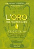 img Gianfranco Liguri - L’oro del Mediterraneo. Olio d’oliva. 6000 anni tra storia, arte, medic