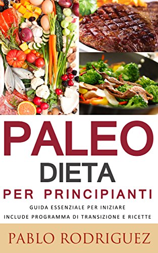 Pablo Rodriguez  – Paleo dieta per principianti (2018)
