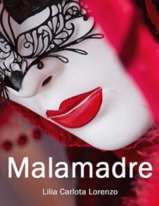 Lilia Carlota Lorenzo – Malamadre. La confraternita delle giarrettiere (2017)