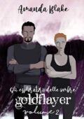 Amanda Blake (Miss Black) - Gli esploratori delle ombre Vol. 2. Goldflayer (2020)