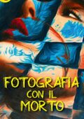 img Debra Lee Brown - Fotografia con il morto (2015)
