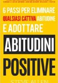 img Steve Allen - 6 passi per eliminare qualsiasi cattiva abitudine e adottare abitudini positive: 