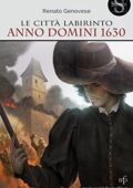 img Renato Genovese – Le Città Labirinto. Anno Domini 1630 (2020)