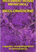 img RICCARDO ROSSI MENICAGLI- DECLONAZIONE: SOGGETTO CINEMATOGRAFICO DI FANTASCIENZA (2015)