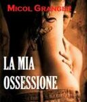 img Micol Granger - La mia ossessione (2016)