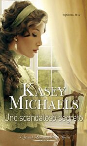 Kasey Michaels – La piccola stagione londinese Vol. 1. Uno scandaloso segreto (2017)