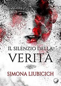 Simona Liubicich – Il silenzio della verità (2018)