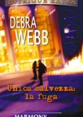 img Debra Webb - Unica salvezza: la fuga (2014)