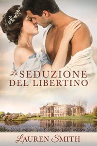 Lauren Smith – La seduzione del libertino (2019)