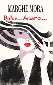 Margherita Moramarco – Dolce…amaro (2019)
