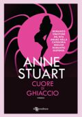 Anne Stuart - Ice 03. Cuore di ghiaccio (2015)