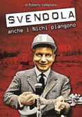 img Roberto Vallepiano - Svendola. Anche i Nichi piangono (2016)