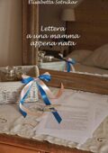 img Elisabetta Nobili Setnikar - LETTERA A UNA MAMMA APPENA NATA(2015)