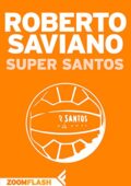 Roberto Saviano - Super Santos (2012)