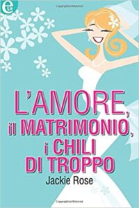 Jackie Rose – L’amore, il matrimonio, i chili di troppo (2014)