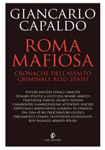 Giancarlo Capaldo – Roma mafiosa: Cronache dell’assalto criminale allo Stato (2013)