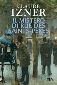 Claude Izner – Il mistero di Rue des Saints-Perès (2014)