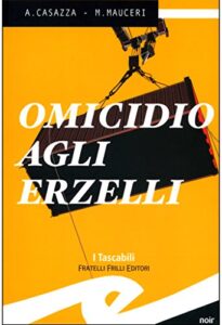 Andrea Casazza, Max Mauceri – Omicidio agli Erzelli (2012)