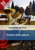 Leonardo da Vinci - Trattato della pittura (Liber Liber)  (2018)