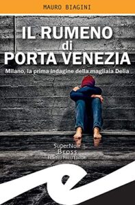 Mauro Biagini – Il rumeno di Porta Venezia (2019)