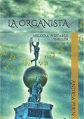 Andrea Perin - LA ORGANISTA: MELODIA INEFFABILE (2017)