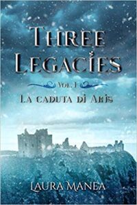 Laura Manea – Three Legacies 01. La caduta di Aris (2019)