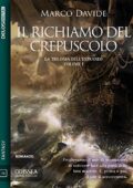 Marco Davide - Trilogia dell'Estraneo Vol. 1. Il richiamo del crepuscolo (2016)
