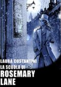Laura Costantini - La scuola di Rosemary Lane (2019)