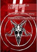 Fabrizio Valentini - Libera nos a malo. An italian horror story (2018)
