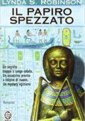 Lynda S. Robinson - Le indagini del principe Meren alla corte di Tutankhamon Vol. 3. Il papiro spezzato (2003)