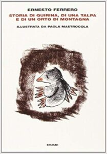 Ernesto Ferrero – Storia di Quirina, di una talpa e di un orto di montagna (2014)