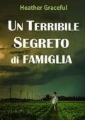 Heather Graceful - Un terribile segreto di famiglia (2018)