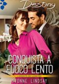 Yvonne Lindsay - Conquista a fuoco lento (2015)