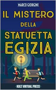 Marco Giorgini  – Il Mistero della Statuetta Egizia (2019)