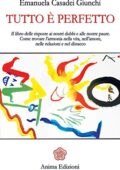 img Casadei Giunchi Emanuela - Tutto è perfetto: Il libro delle risposte ai nostri dubbi e alle no