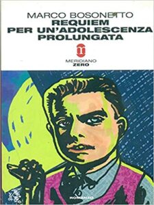 Marco Bosonetto – Requiem per un’adolescenza prolungata (2008)