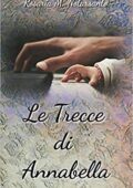 Rosaria M. Notarsanto - Le trecce di Annabella (2017)