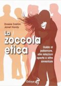 Dossie Easton - La zoccola etica (2014)