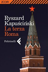 Ryszard Kapuściński – La terza Roma (2013)