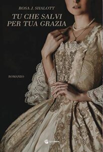 Rosa J. Shalott – Tu che salvi per tua grazia (2020)