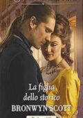 Bronwyn Scott - Le mogli infedeli Vol. 2. La figlia dello storico (2018)