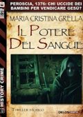 Maria Cristina Grella - Il potere del sangue (2016)