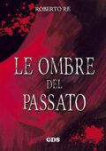 img Roberto Re - Le ombre del passato (2015)