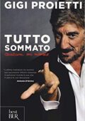 Gigi Proietti - Tutto sommato. Qualcosa mi ricordo (2013)