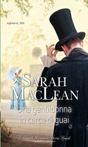 Sarah Maclean – Scandali e guai Vol. 1. Una gentildonna in cerca di guai (2017)