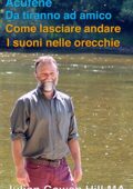 img Julian Cowan Hill - Acufene, da tiranno ad amico. Come lasciare andare i suoni nelle orecchie (