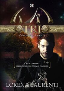 Lorena Laurenti – TRI – Capitolo terzo: La scelta (2013)