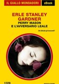 Erle Stanley Gardner - Perry Mason e l'avversario leale (2013)
