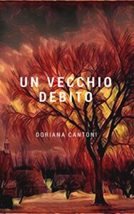Doriana Cantoni – Un vecchio debito (2017)